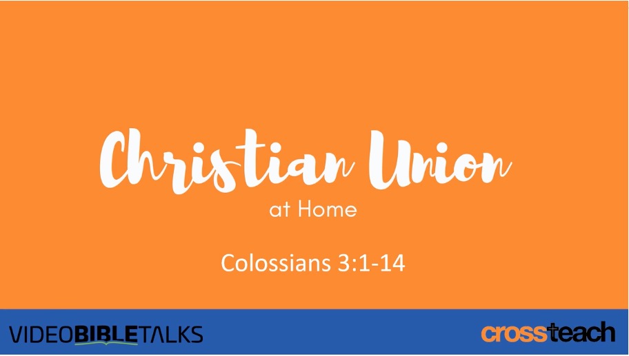 CU at Home 6 – Colossians 3:1-14